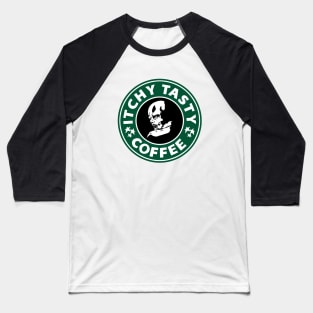 Itchy Tasty Coffee Baseball T-Shirt